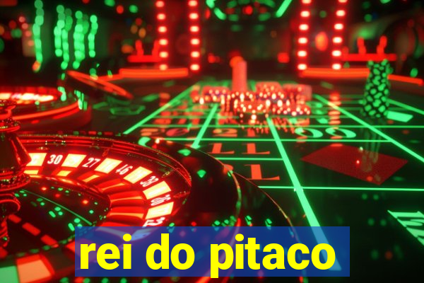 rei do pitaco